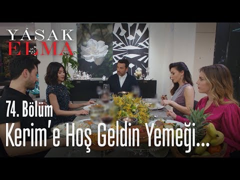 Kerim'e hoş geldin yemeği - Yasak Elma 74. Bölüm