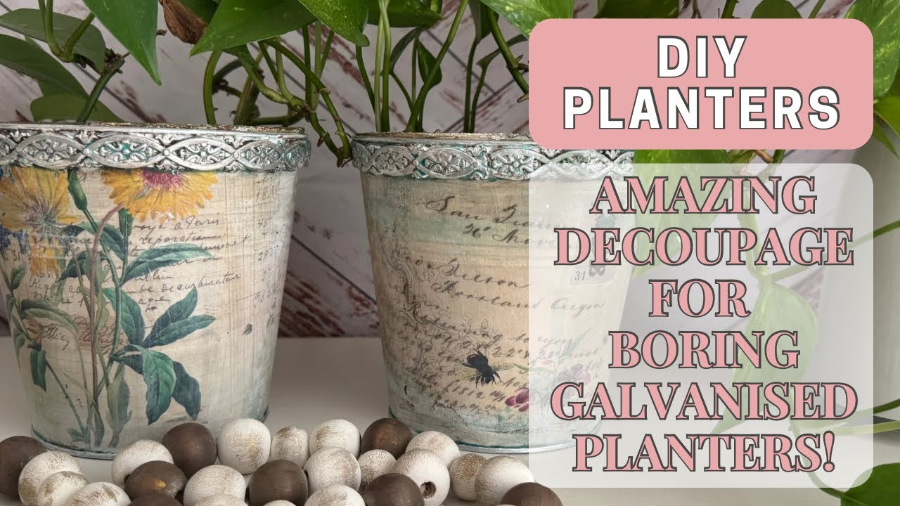 Amazing Decoupage For Boring Galvanised Planters!