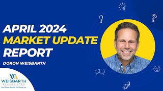 April 2024 Market Update Report | Weisbarth & Associates