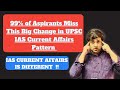 99% of Aspirants Miss This Big Change in UPSC IAS Current Affairs Pattern | Saurabh pandey