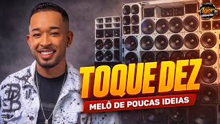 TOQUE DEZ MELO DE POUCAS IDEIAS