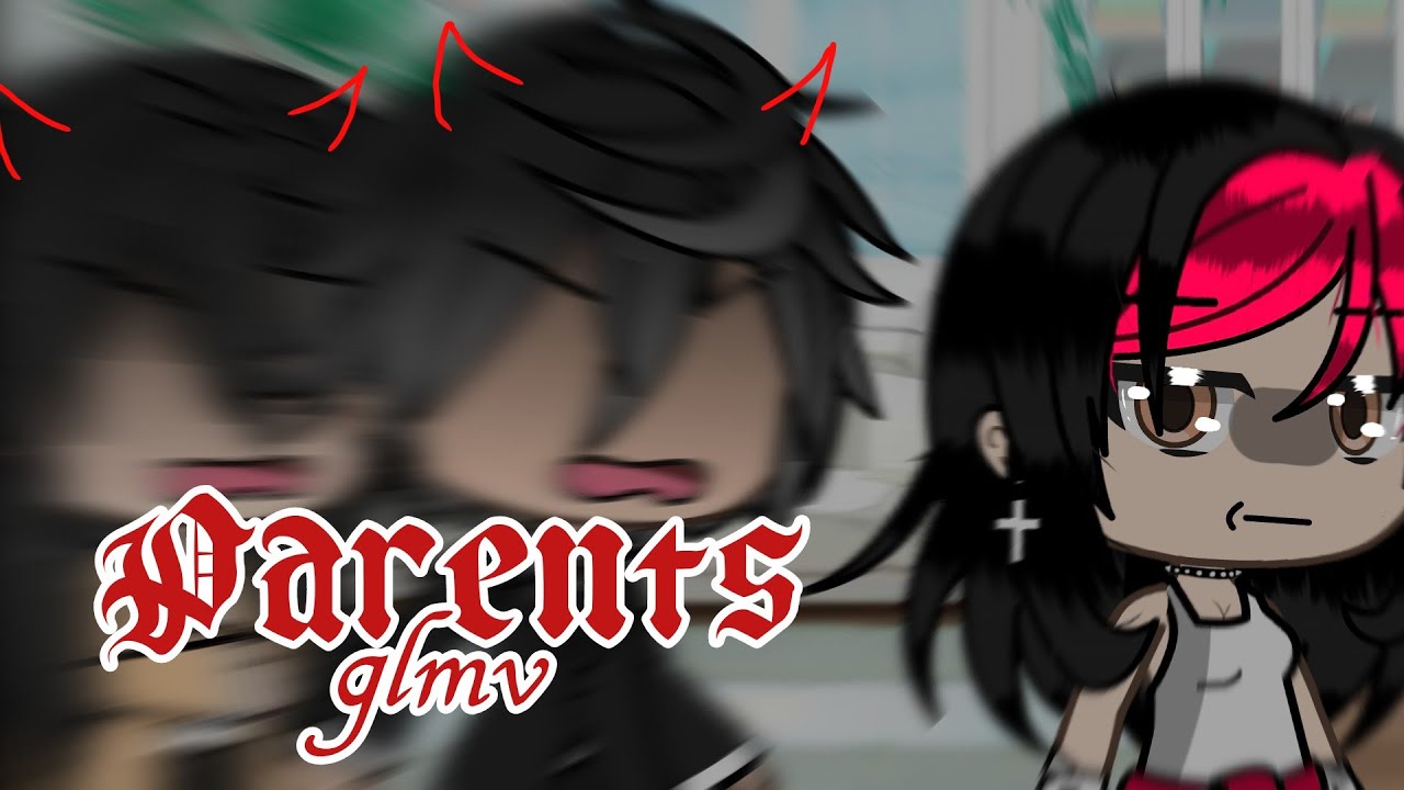 Parents-YUNGBLUD||Gacha life Music Video||GLMV||~