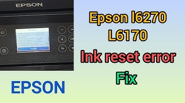 Epson L6270 L6170 printer ink reset error fix