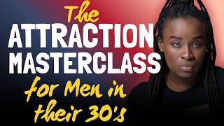 5 Things You Need to Master in Your 30s to Attract Quality Women