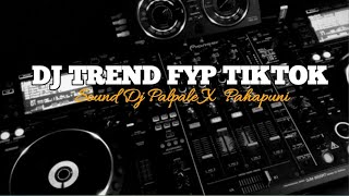 DJ Trend Tiktok Sound Palpale X pahapuni slow bass kane