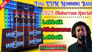 Muharram Special Edm Humming Mix(Labbaik Allahumma Labbaik) || Dj Sahanur Remix Bauria Se