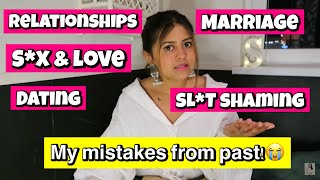 Relationship, Dating, Sl*t Shaming | Admitting my mistakes from Past😭