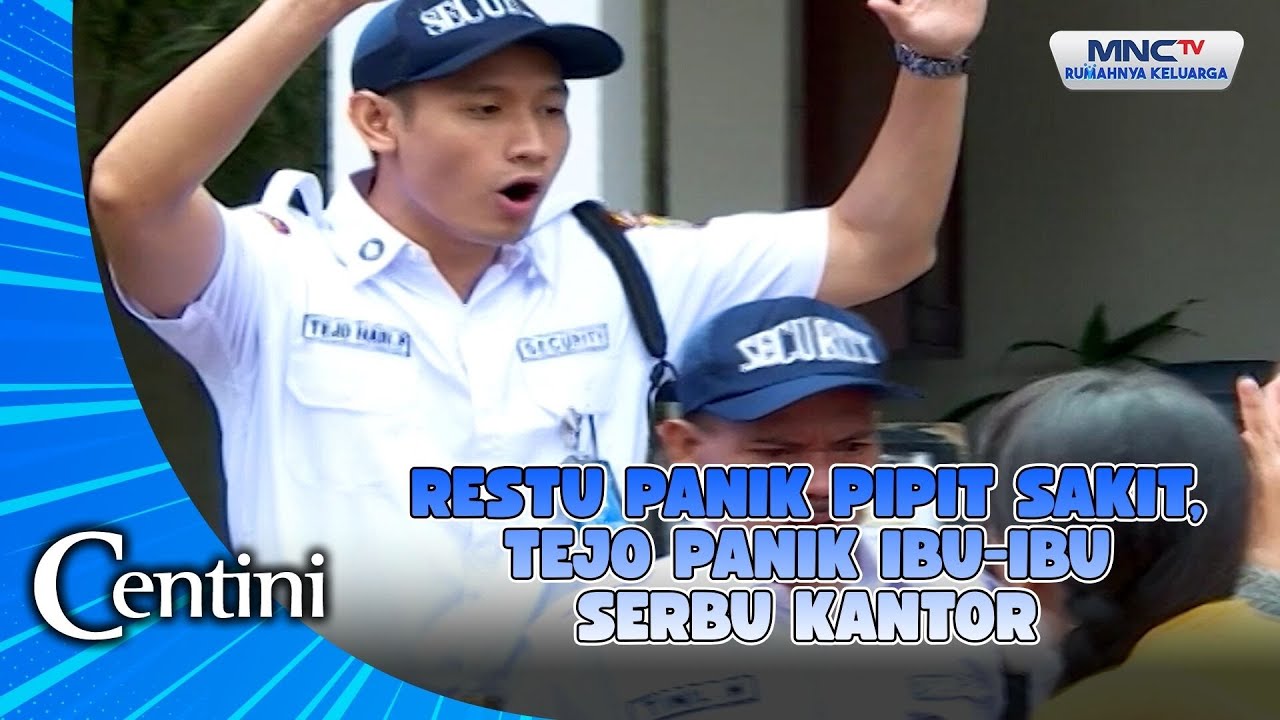 RESTU PANIK PIPIT SAKIT, TEJO PANIK IBU IBU SERBU KANTOR | CENTINI