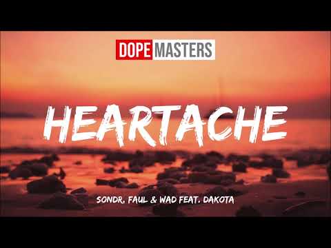 Sondr, Faul & Wad feat. Dakota - Heartache (Audio)