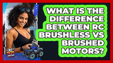 What Is The Difference Between RC Brushless Vs Brushed Motors? - RC Toy Central