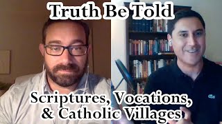 Truth Be Told - Scripture, Vocation and Catholic Villages