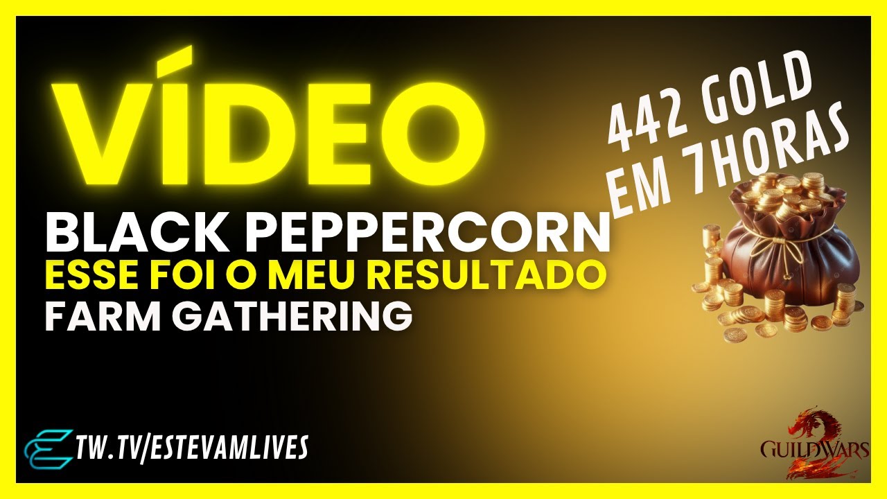 (ASSUNTO) RESULTADO FARM BLACK PEPPERCORN NO GUILD WARS 2 - 