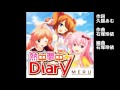 ガールフレンド(♪) ユニット:メル(加賀美茉莉、相楽エミ、鈴河凜乃)cv.釘宮理恵、東山奈央、加藤英美里 『熱中夢中☆Diary』