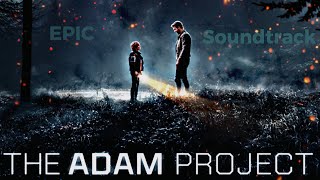 The Adam Project (Epic Soundtrack), Rob Simsonsen | Epic Version