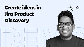 How to create ideas in Jira Product Discovery