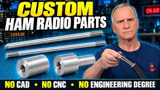 Can’t Find the Ham Radio Part You Need? Here’s How I Get Mine Made -- No Degree, CAD, or CNC Needed