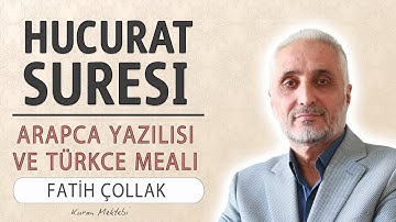 Hucurat suresi anlamı dinle Fatih Çollak (Hucurat suresi arapça yazılışı okunuşu ve meali)