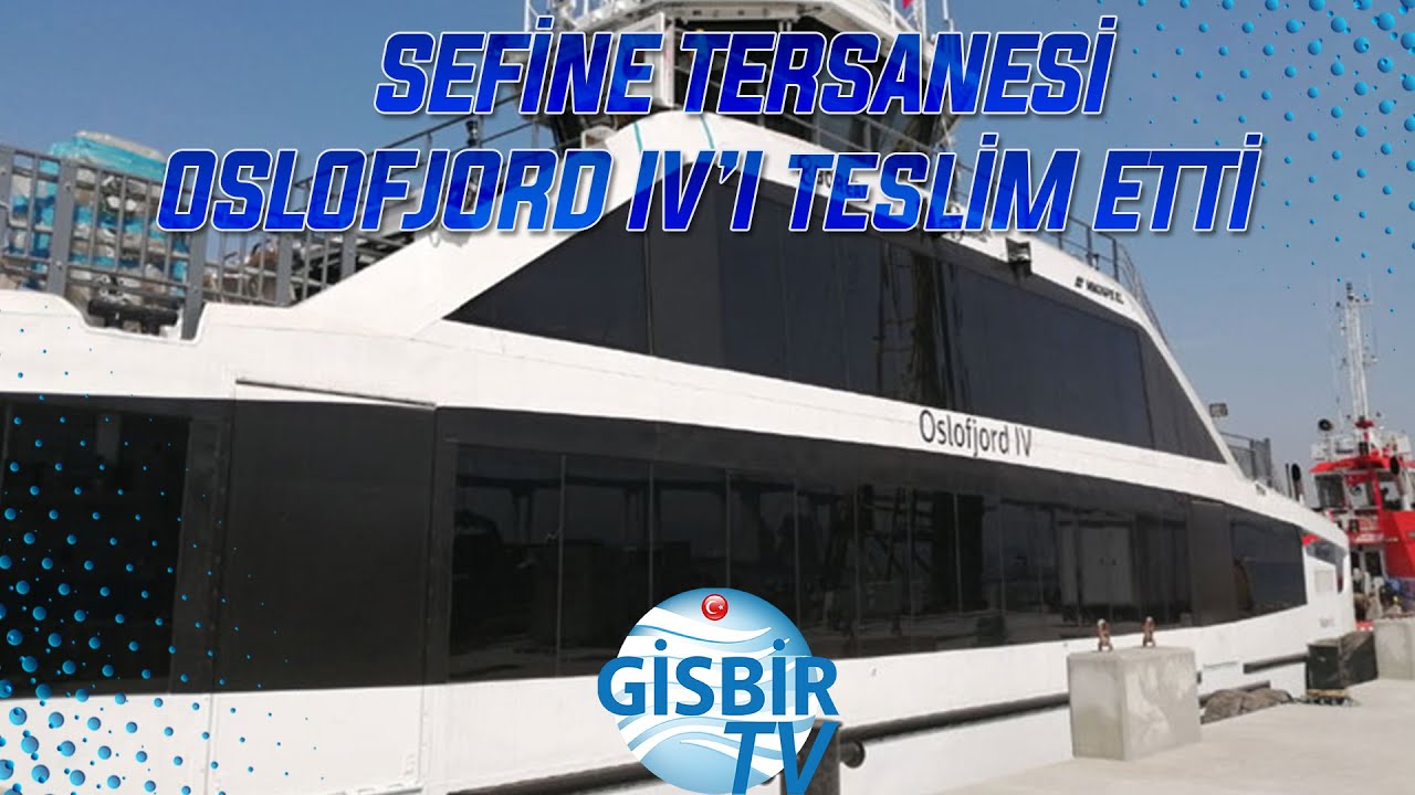 Sefine Tersanesi Oslofjord IV Norve e Teslim Etti YouTube