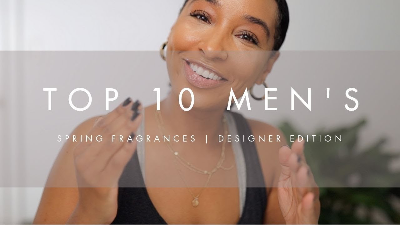 Top 10 Mens Fragrances for Spring Summer | Designer List