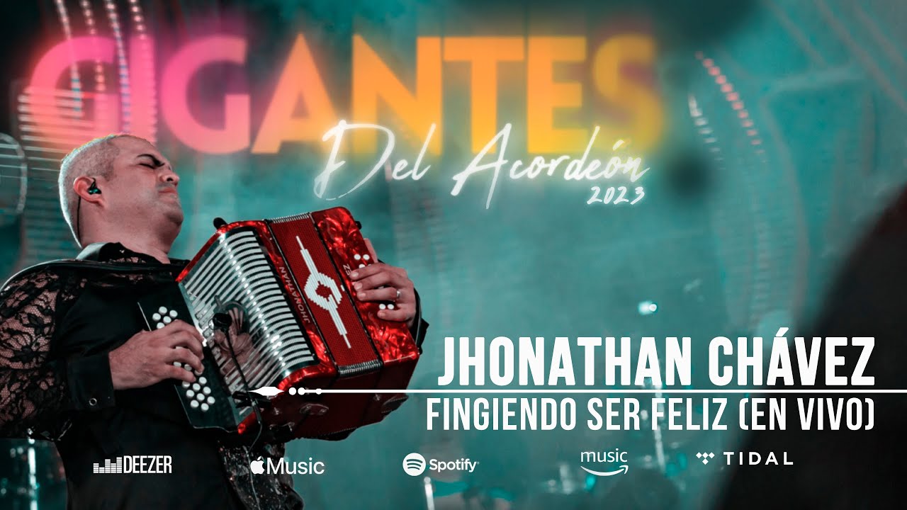 Jhonathan Chávez - Fingiendo ser feliz (en vivo) - Gigantes del acordeón 2023