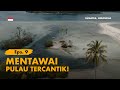 Kelana bentala  eps9 mentawai island pulau tercantik di indonesia