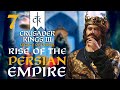 THE KINGDOM OF PERSIA RESTORED! Crusader Kings 3 - Legacy of Persia Campaign #7