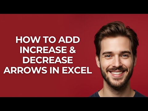 How To Add Increase & Decrease Arrows In Excel - GUIDE!