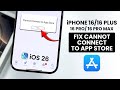 [iOS 26] iPhone 16 / 16 Pro Max: How to Fix Cannot Connect App Store Problem