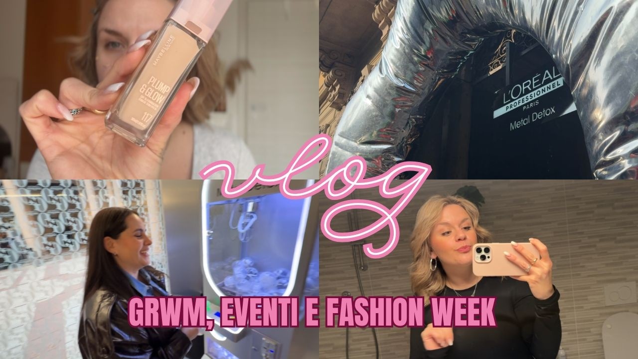 VLOG : EVENTO L'OREAL E GRWM