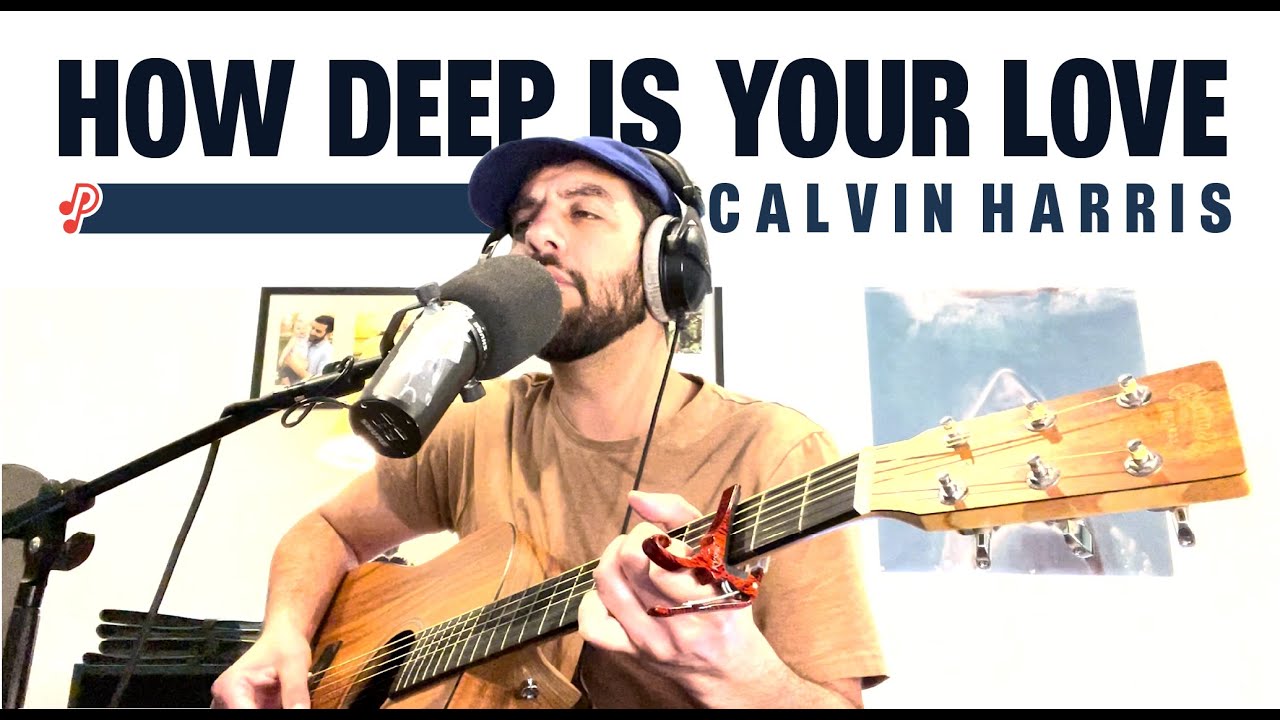 How Deep Is Your Love (Calvin Harris & Disciples Acoustic Cover)