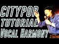 🔥3 Vocal Harmony Tips You Need To Know【City Pop / Tatsuro Yamashita Tutorial】