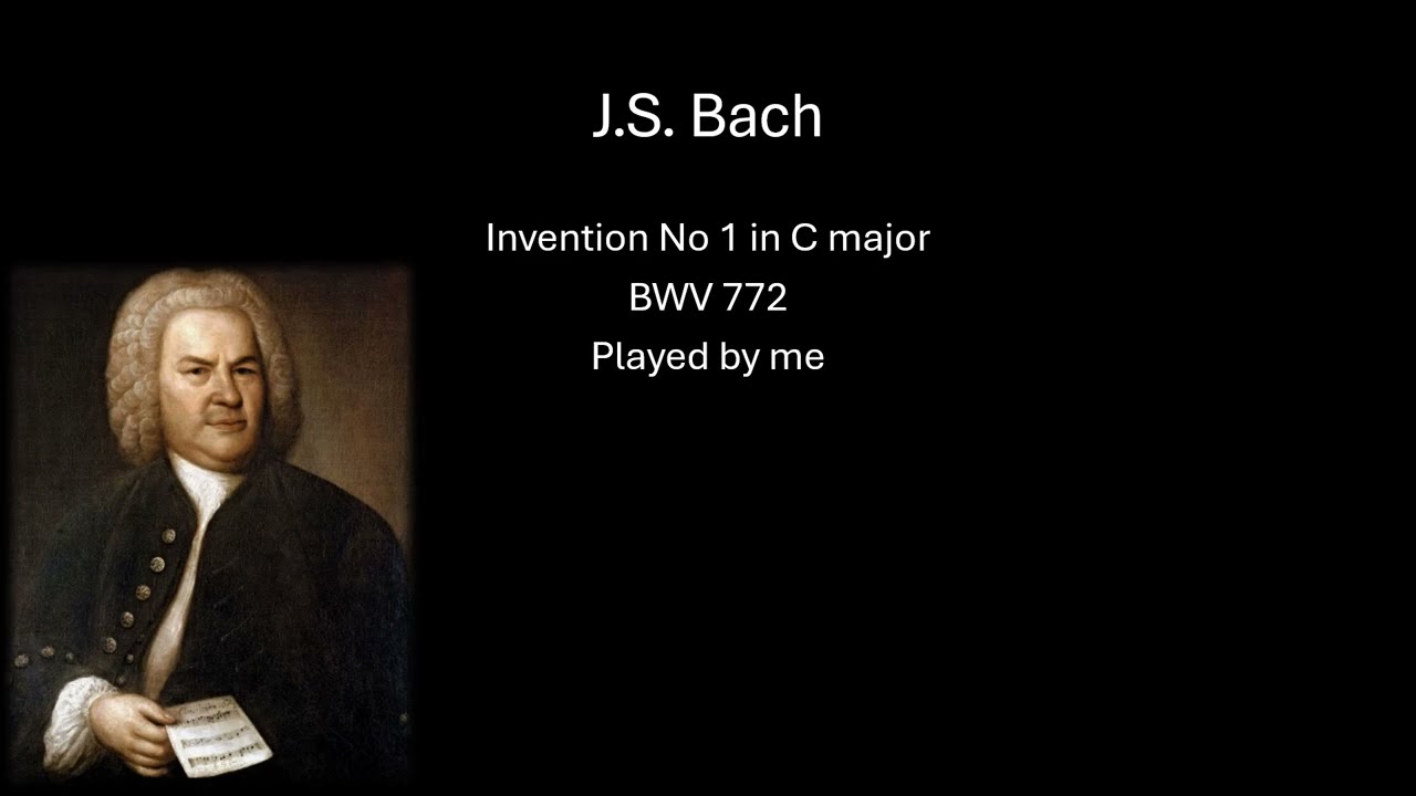 J. S. Bach -  Invention No 1 in C major  BWV 772