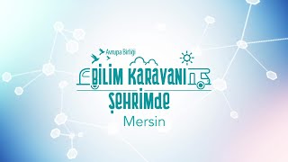 Maker Karavan - Bilim Karavanı Şehrinde - Mersin