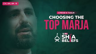 9/15: How To Find The Marja Who Is 'Most Knowledgeable'? | The Real Shia Beliefs
