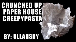 "Crunched up paper house" ASMR creepypasta horror story written by ullahshy screenshot 4