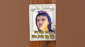 Vẽ anh Mon trong video funny music của Trần Vy Vy #funny #art #painting