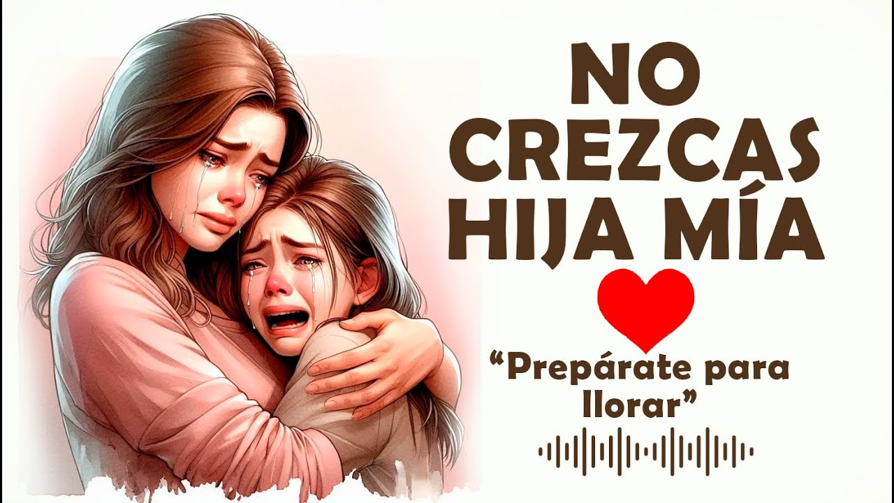 La canción que TODA madre le dedicaría a su hija 💔 | No crezcas hija mía