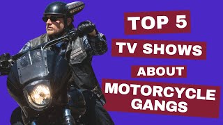 Top 5 Best TV Shows About Motorcycle Gangs