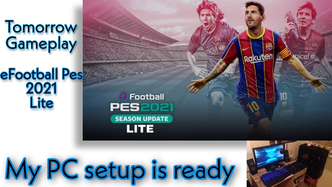 eFootball Pes 2021 lite gameplay tomorrow | My pc setup is ready 🔥 ...