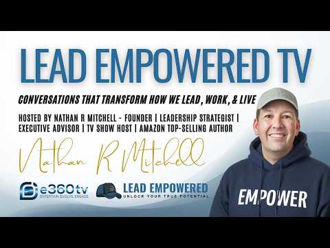 Introducing Lead Empowered TV | Conversations That Transform How We Lead, Work & Live