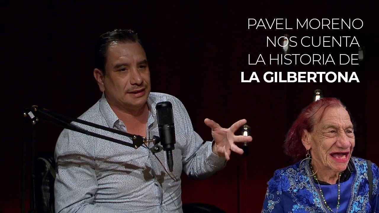 Pavel Moreno La Historia de La Gilbertona