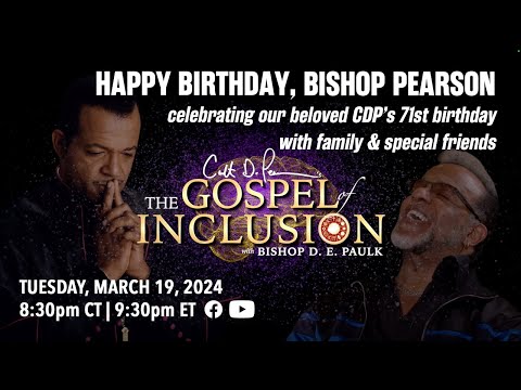 Happy 71St Birthday Bishop Pearson | The Gospel Of Inclusion With Bishop D. E. Paulk