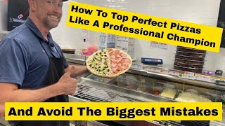 How to Top Perfect Pizzas Like a Pro, And Avoid The Biggest Mistakes (How It's Done - Tutorial)