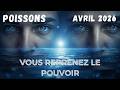Poissons Avril 2026 Justice Argent Retour Karmique Vous Reprenez Le Pouvoir