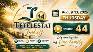 TETELESTAI TODAY II EPISODE 44 II AUGUST 13 II BRO SAJITH JOSEPH