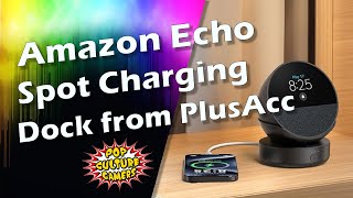 Amazon Echo Spot Battery Base Unboxing & Review | PlusAcc