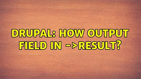 Drupal: How output field in $view-＞result?