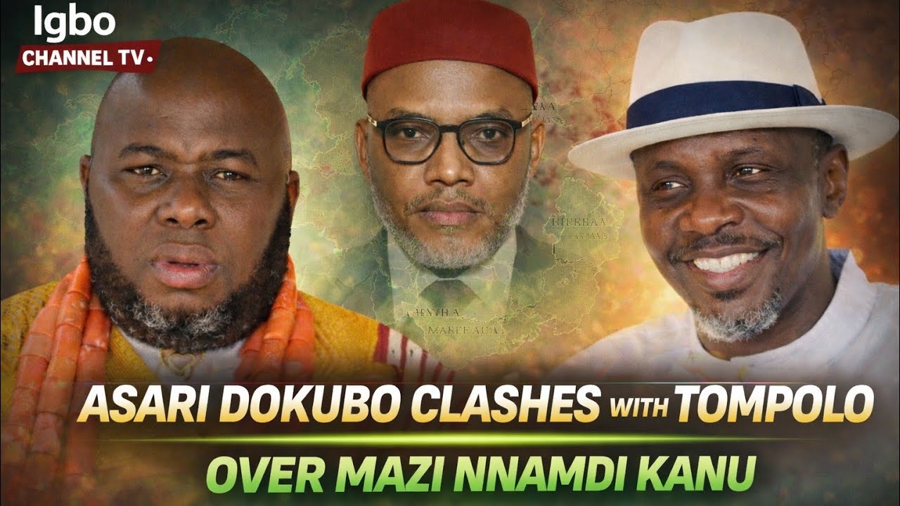 EXPLOSIVE SHOWDOWN: ASARI DOKUBO AND TOMPOLO CLASH OVER IGBO SUPPORT FOR MAZI NNAMDI KANU!