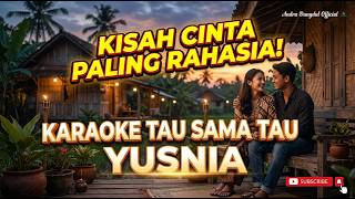 KARAOKE TAU SAMA TAU - YUSNIA | Versi Syahdu Paling Enak Didengar (Cover by Andra Dangdut Official)