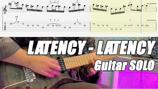 LATENCY(레이턴시) - LATENCY | 기타솔로 Guitar SOLO (+TAB)